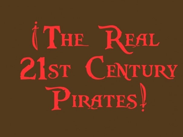 The Real 21st Century Pirates