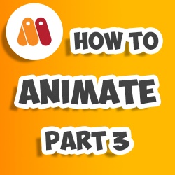 How to Animate Part 3